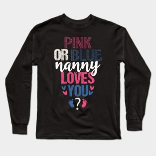 Pink or blue Nanny loves you Long Sleeve T-Shirt